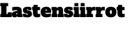 Lastensiirrot 
